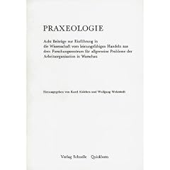 Praxeologie. Acht Beitr�ge zur Einf�hrung in die Wissenschaft vom leistungsf�higen Handeln