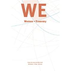 WE Women + Economy. Frauen der deutschen Wirtschaft. Motivation. Erfolge. Visionen