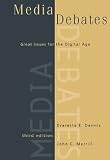Media Debates: Great Issues for the Digital Age (with InfoTrac)