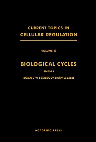 Biological Cycles: Current Topics in Cellular Regulation, Vol. 18