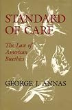 Standard of Care: The Law of American Bioethics