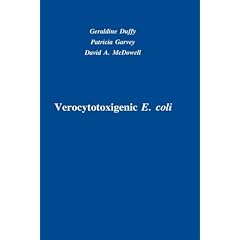 Verocytotoxigenic E. Coli by Geraldine Duffy, Patricia Garvey and David A. McDowell