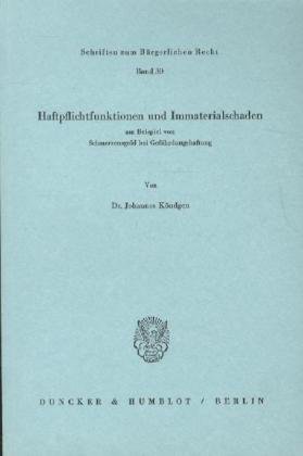 Produkt-Bild: Haftpflichtfunktionen und Immaterialschaden am Beispiel von Schmerzensgeld bei Gef&auml;hrdungshaftung. (Schriften zum B&uuml;rgerlichen Recht; BR 30)