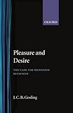 Pleasure and desire : the case for hedonism reviewed