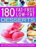 180 Fat-free Low-fat Desserts: Easy-to-make, Delicious Healthy Recipes the Whole Family Will Love