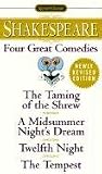 Four Great Comedies: The Taming of the Shrew; A Midsummer Night's Dream; Twelfth Night; The Tempest (Signet Classics (Paperback))