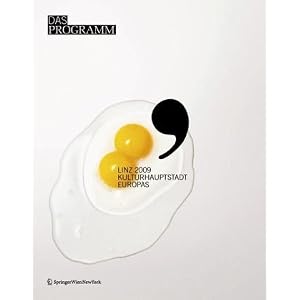 Das Programm: Linz 2009 Kulturhauptstadt Europas