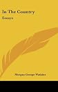 In the country;: Essays