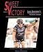 Sweet Victory: Lance Armstrong's Incredible Journey