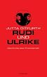 Rudi und Ulrike: Geschichte einer Freundschaft