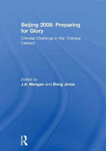Beijing 2008: Preparing for Glory: Chinese Challenge in the 'Chinese Century' (Sport in the Global Society)