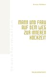 Mann und Frau auf dem Weg zur inneren Hochzeit - Sonja K&uuml;bber