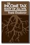 Income Tax: The Root of All Evil