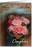 Daughter Bouquet of Love Birthday child hugging Pink roses innocence best flowers of My Garden Card