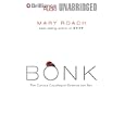 Bonk: The Curious Coupling of Science and Sex by Mary Roach and Sandra Burr