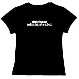 Database Administrator Occupations Womens T-Shirt (Black, Sizes X-Small - XXX-Large)