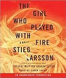 The Girl Who Played with Fire Publisher: Random House Audio; Unabridged edition