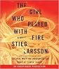 The Girl Who Played with Fire Publisher: Random House Audio; Unabridged edition