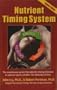 Nutrient Timing System: The Revolutionary New System That Adds The Missing Dimension To Sports Nutrition : The Dimension Of Time