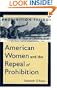 American Women and the Repeal of Prohibition (American Social Experience Series)