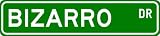BIZARRO Street Sign ~ Personalized Family Lastname Sign ~ Gameroom, Basement, Garage Sign Novelty** ALUMINUM METAL