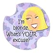 I'm Blonde. What's Your Excuse Carsters, Coasters For Your Car