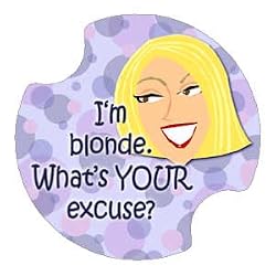 I'm Blonde. What's Your Excuse Carsters, Coasters For Your Car