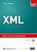 XML: Einstieg für Anspruchsvolle
