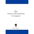 The History Of Gambling In England by John Ashton