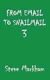 From Email to Snailmail: Bk. 3