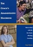 The Coach's Administrative Handbook: How to Deal with the Key Issues Affecting Coaching