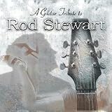 Guitar Tribute to Rod Stewart - Guitar Tribute to Rod Stewart