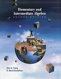 Elementary and Intermediate Algebra (Tussy and Gustafson series)
