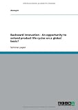 Backward innovation - An opportunity to extend product life cycles on a global basis?