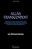 Allah Transcendent: Studies in the Structure and Semiotics of Islamic Philosophy, Theology and Cosmology