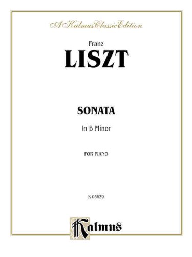 Liszt Sonata B Minor (Piano Solo) (Kalmus Edition)