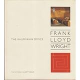 Frank Lloyd Wright : the Kaufman office