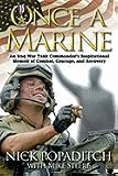 Once a Marine: An Iraq War Tank Commanders Inspirational Memoir of Combat, Courage, and Recovery [Hardcover]