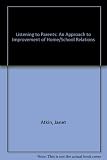 Listening to parents : an approach to the improvement of home-school relations