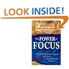 The Power of Focus: What the World's Greatest Achievers Know about The Secret to Financial Freedom & Success