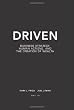 Driven: Business Strategy, Human Actions, And The Creation Of Wealth
