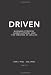 Driven: Business Strategy, Human Actions, And The Creation Of Wealth