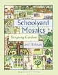 Schoolyard mosaics : designing gardens and habitats
