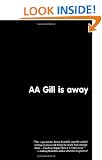 AA Gill Is Away