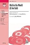We Are the World 25 for Haiti Choral Octavo Choir Words and music by Michael Jackson and Lionel Richie / arr. Jay Althouse