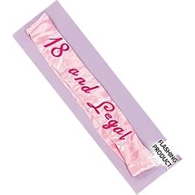 PINK "18 & LEGAL" FLASHING SASH