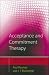 Acceptance and Commitment Therapy: Distinctive Features (Cbt Distinctive Features)