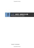 EAT Los Angeles: The Food Lover s Guide to Los Angeles