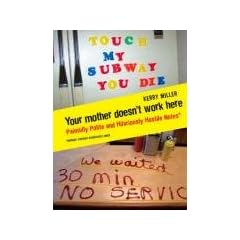 Your Mother Doesn't Work Here: Painfully polite and hilariously hostile notes