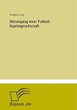 Börsengang einer Fußball- Kapitalgesellschaft (German Edition)